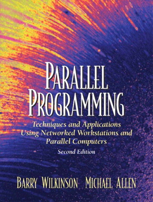 Parallel Programming: Techniques and Applications Using Networked Workstations and Parallel Computers, 2nd Edition