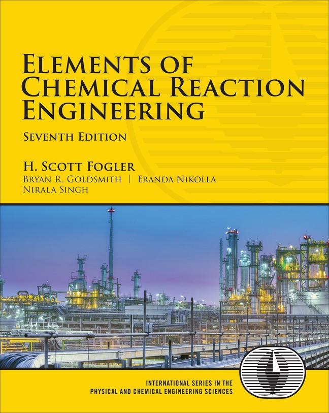 Elements of Chemical Reaction Engineering, 7th Edition