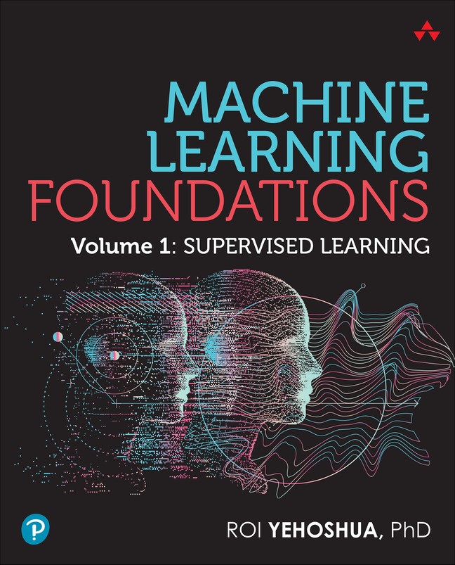 Machine Learning Foundations, Volume 1: Supervised Learning
