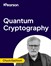 Quantum Cryptography (Video Course)
