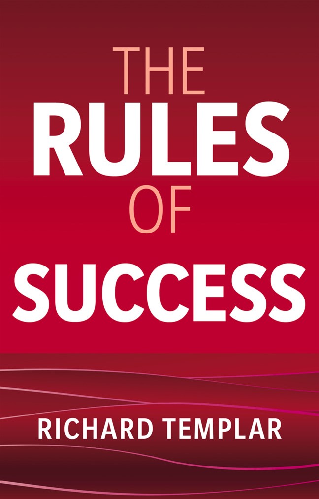 The Rules of Success: A personal code for taking control of your life and realising your ambitions