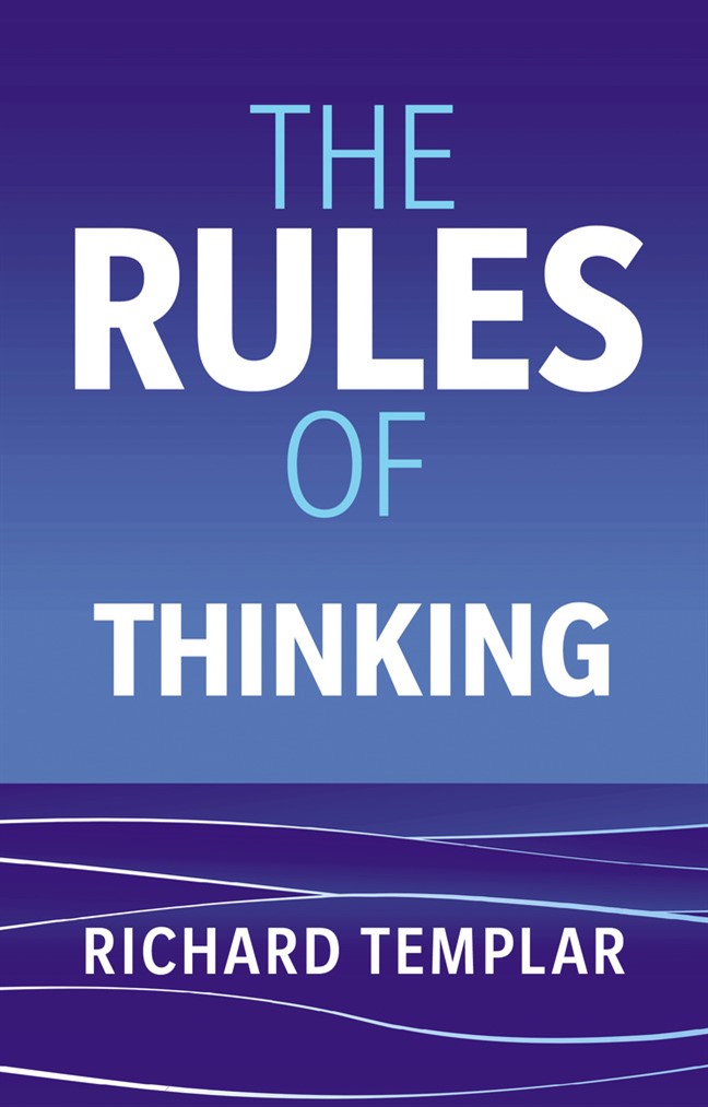 The Rules of Thinking: A personal code to think yourself smarter, wiser and happier, 3rd Edition