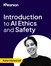 Introduction to AI Ethics and Safety (Video Course)