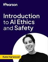 Introduction to AI Ethics and Safety (Video Course)