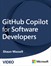 GitHub Copilot for Software Developers (Video Course)