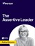 The Assertive Leader (Video Course)