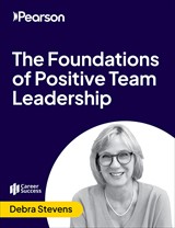 The Foundations of Positive Team Leadership (Video Course)
