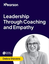 Leadership Through Coaching and Empathy (Video Course)