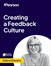 Creating a Feedback Culture (Video Course)