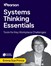 Systems Thinking Essentials: Tools for Key Workplace Challenges (Video course)