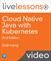 Cloud Native Java with Kubernetes LiveLessons, 2nd Edition (Video Training), 2nd Edition