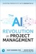 The AI Revolution in Project Management: Elevating Productivity with Generative AI