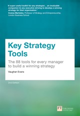 Key Strategy Tools: 88 Tools for Every Manager to Build a Winning Strategy, 2nd Edition