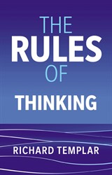 The Rules of Thinking: A personal code to think yourself smarter, wiser and happier, 3rd Edition